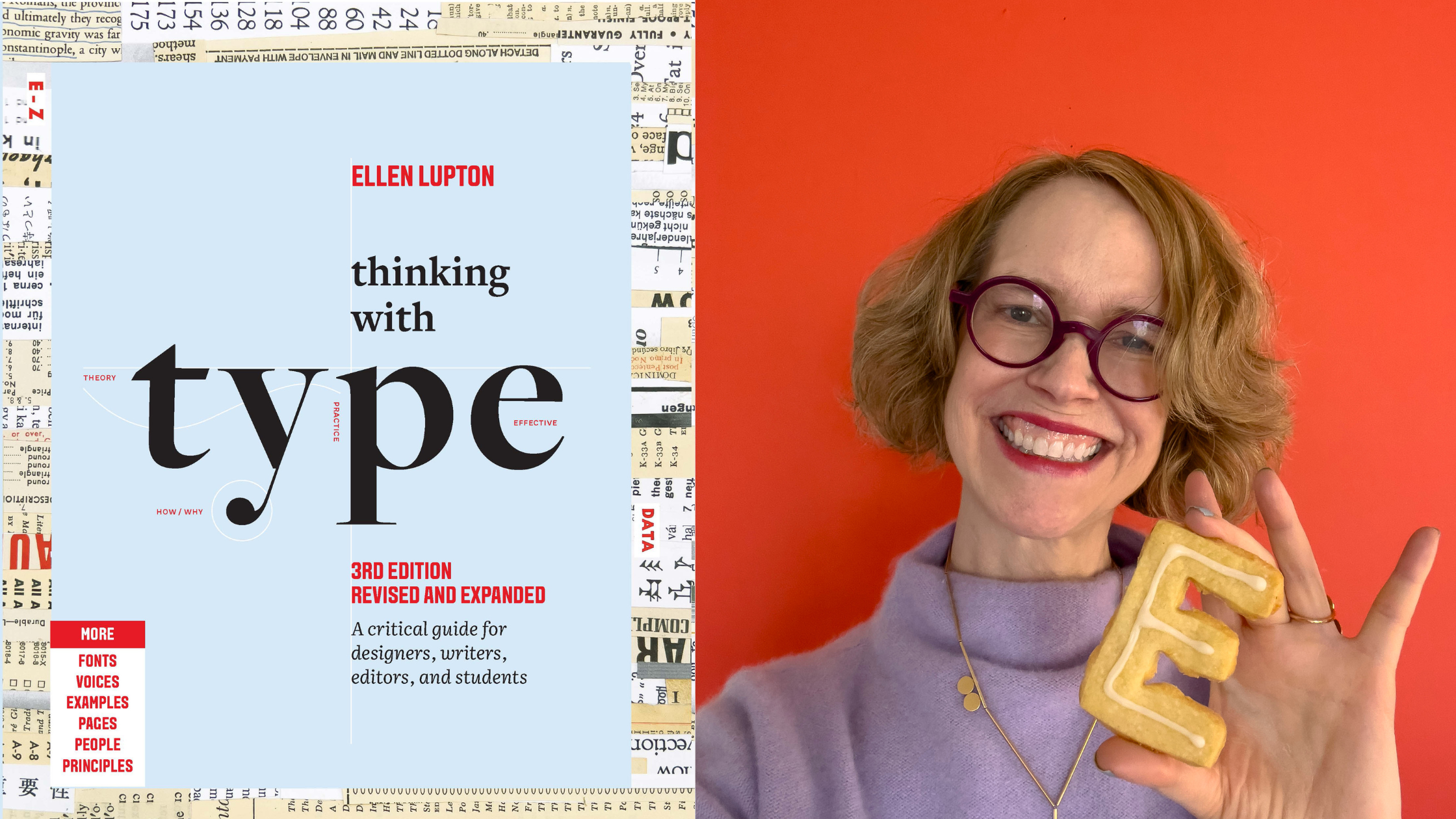 A sinistra immagine della copertina del libro di Ellen Lupton, Thinking with Type e a destra una sua immaggine sorridente su sfondo rosso e con in mano un biscotto a forma di lettera E.